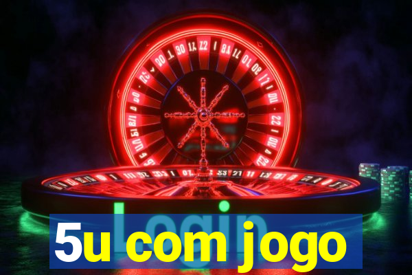 5u com jogo